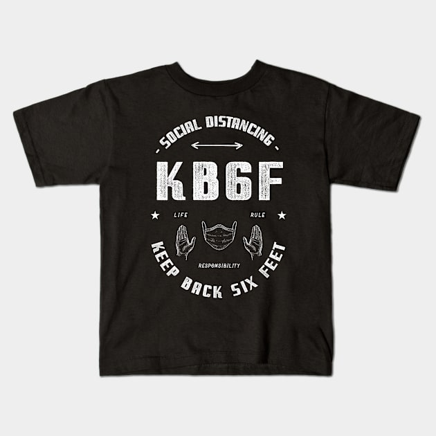 keep back 6 feet Kids T-Shirt by comecuba67